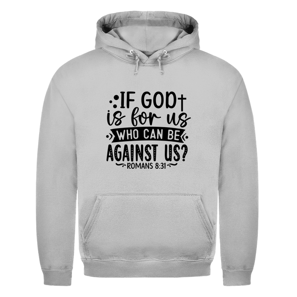 Herren Hoodie if god is for us romans 8:31