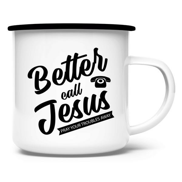 Emaille Tasse better call jesus