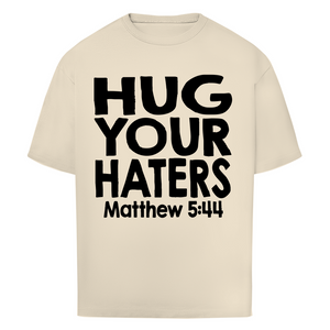 Oversize T-Shirt hug your haters matthew 5:44