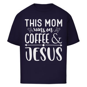 Oversize T-Shirt this mom runs on coffee and jesus