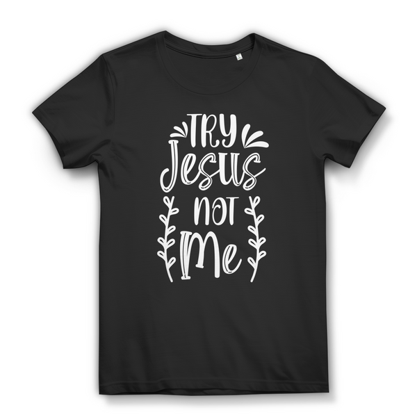 Damen Bio T-Shirt try jesus not me