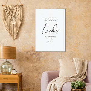 alles was ihr tut 1. korinther 16:14 Leinwandbild