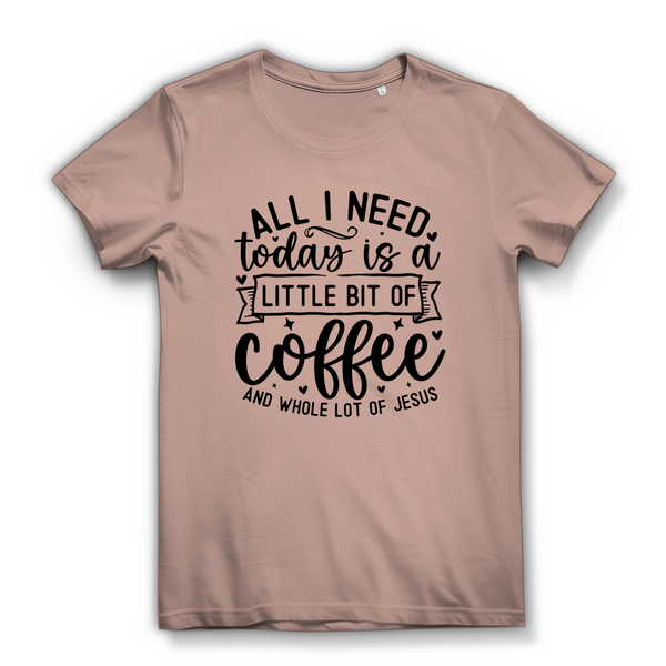 Damen Bio T-Shirt little bit of coffee and whole lot of jesus