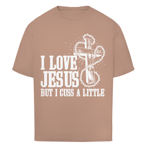 Oversize T-Shirt i love jesus but i cuss a little