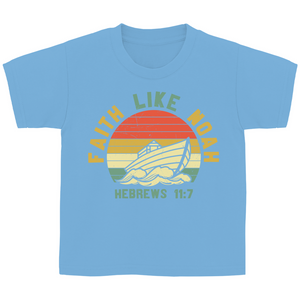 Kinder T-Shirt faith like noah habrews 11:7