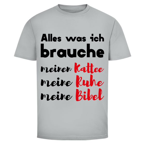 Herren T-Shirt alles was ich brauche