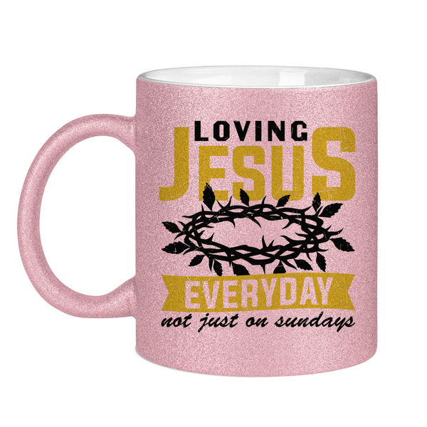 Glitzertasse loving jesus everyday