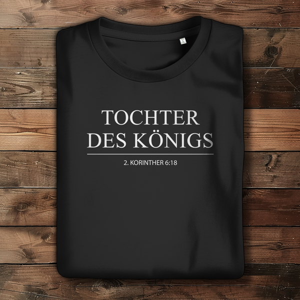 Damen Bio T-Shirt tochter des königs 2. korinther 6:18