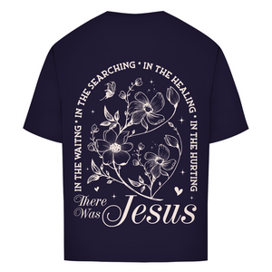 Oversize T-Shirt there was jesus