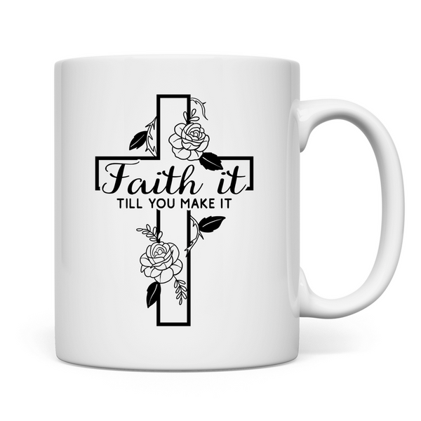 Tasse faith it till you make it