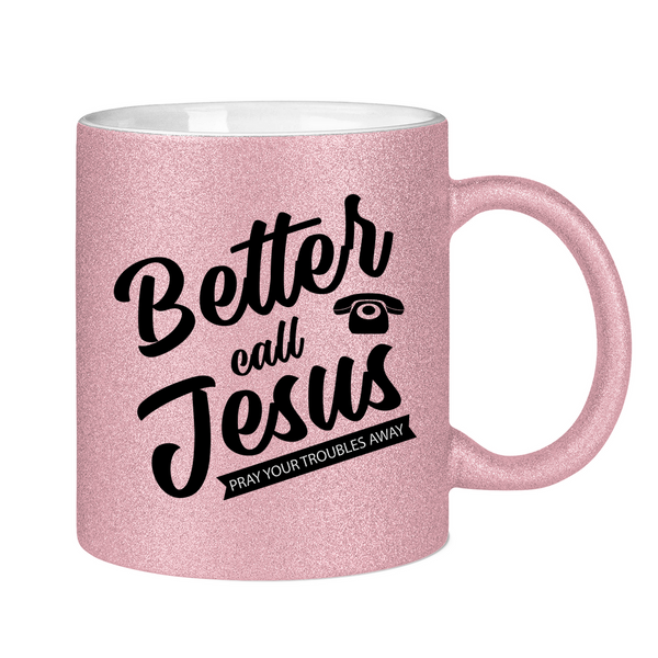 Glitzertasse better call jesus