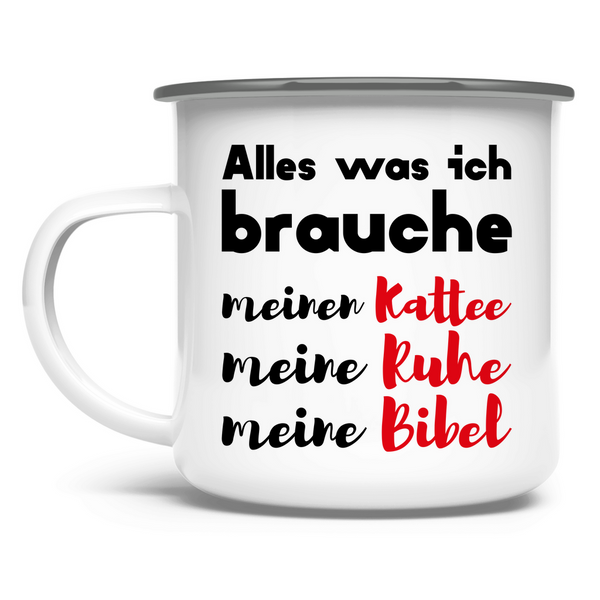 Emaille Tasse alles was ich brauche