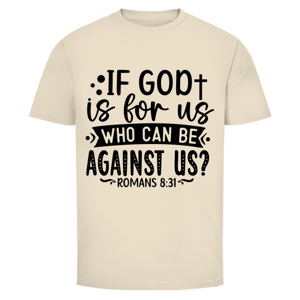 Herren T-Shirt if god is for us romans 8:31