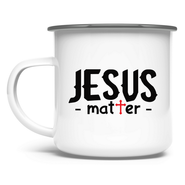 Emaille Tasse jesus matter