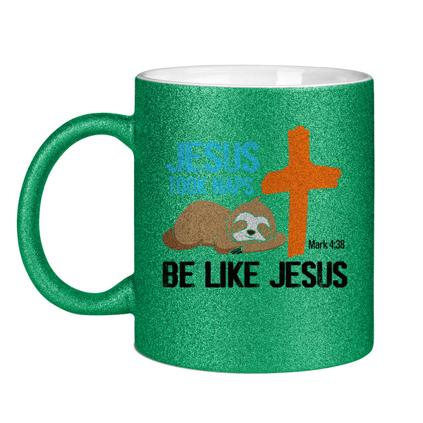 Glitzertasse jesus took naps