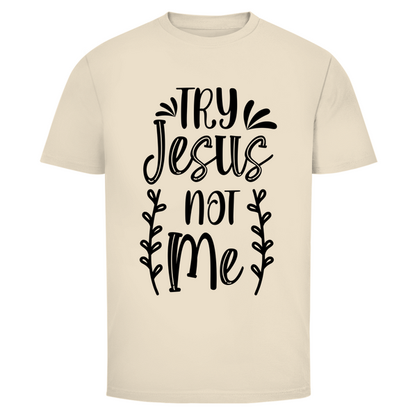 Herren T-Shirt try jesus not me