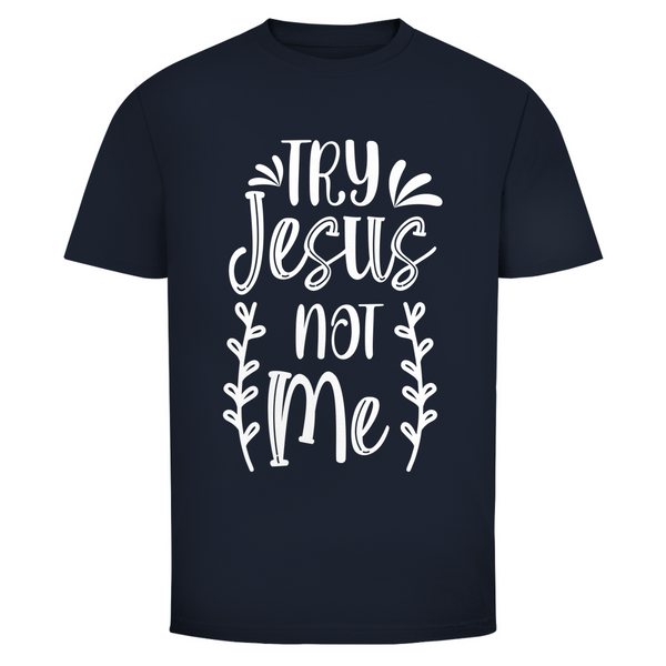 Herren T-Shirt try jesus not me