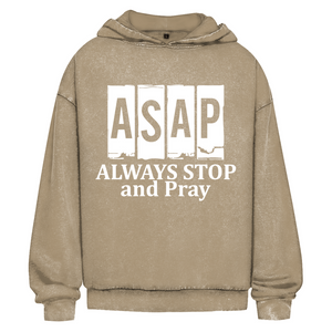 Oversize Washed Hoodie always stop and pray