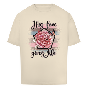 Oversize T-Shirt his love gives life