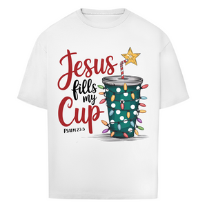 Oversize T-Shirt jesus fills my cup psalm 23.5