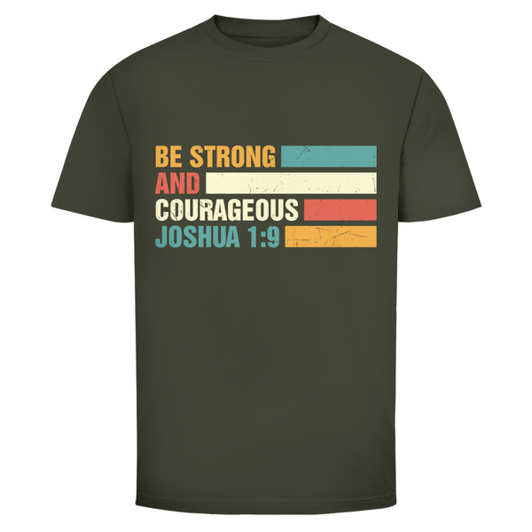 Herren T-Shirt be strong and courageous joshua 1:9