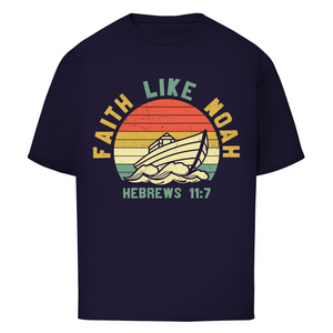 Oversize T-Shirt faith like noah nebrews 11:7