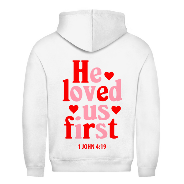 Herren Hoodie he loved us first 1 john 4:19