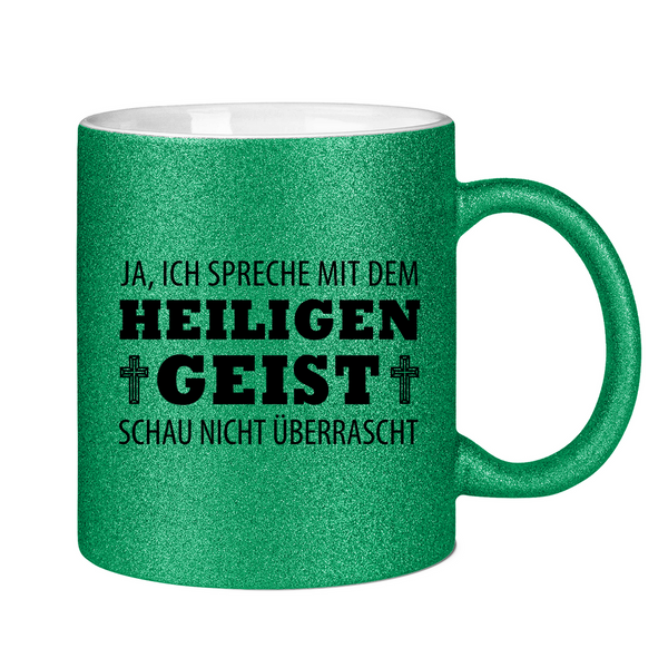 Glitzertasse ich spreche mit dem heiligen geist