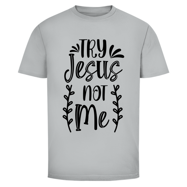 Herren T-Shirt try jesus not me