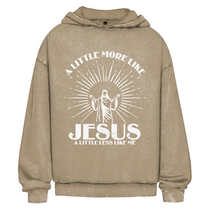 Oversize Washed Hoodie a little more like jesus