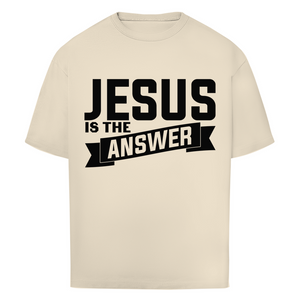 Oversize T-Shirt jesus is the answer