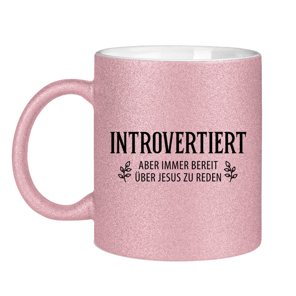 Glitzertasse introvertiert aber bereit über jesus zu reden