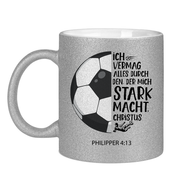 Glitzertasse der mich stark macht philipper 4:13 fußballer