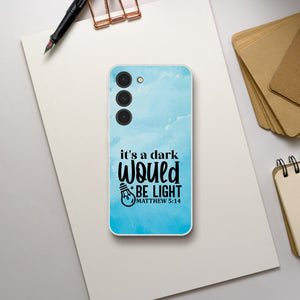 its a dark would be ligh matthew 5:14 Samsung-Hülle