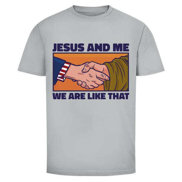 Herren T-Shirt jesus and me we are like that