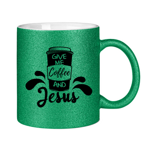 Glitzertasse give me coffee and jesus