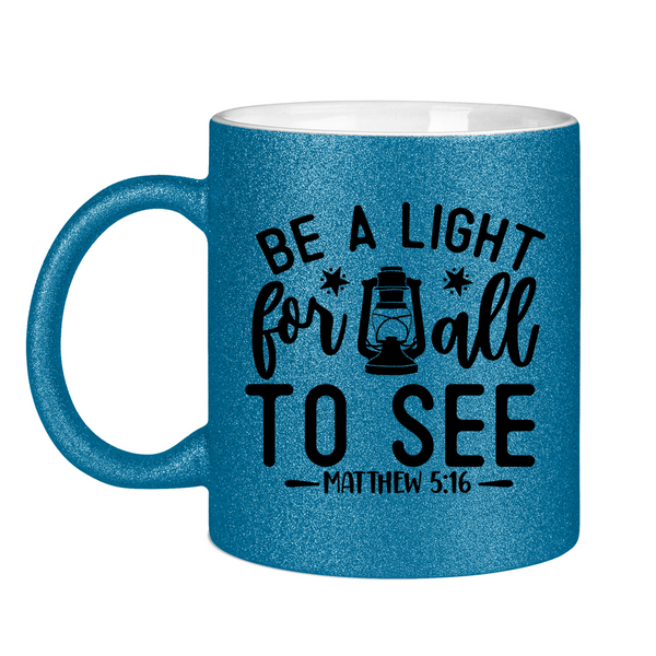 Glitzertasse be the light for all mathew 5:16