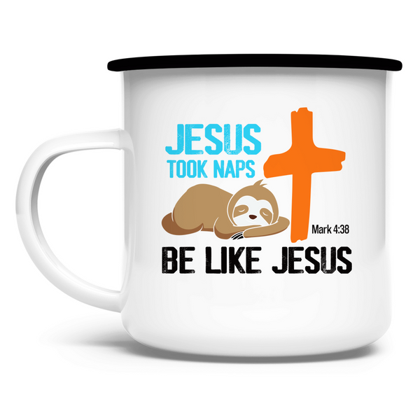 Emaille Tasse jesus took naps mark 4:38