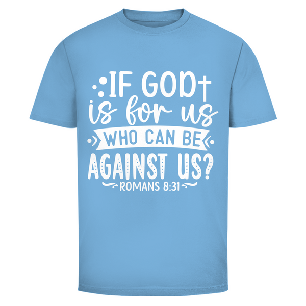 Herren T-Shirt if god is for us romans 8:31