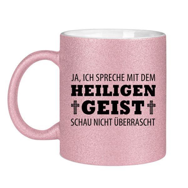 Glitzertasse ich spreche mit dem heiligen geist