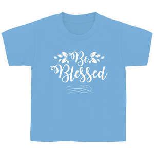 Kinder T-Shirt be blessed