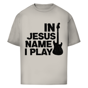 Oversize T-Shirt in jesus name i play guitarist