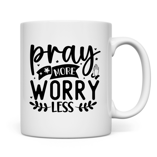 Tasse pray more worry less