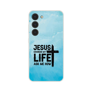 jesus changed my life ask me how Samsung-Hülle