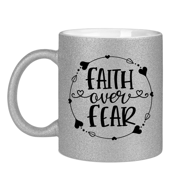 Glitzertasse faith over fear