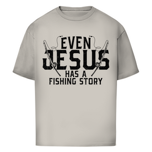 Oversize T-Shirt even jesus has a fishing story angler