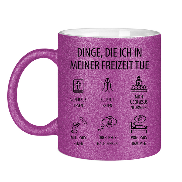 Glitzertasse dinge die ich in meiner freizeit tue