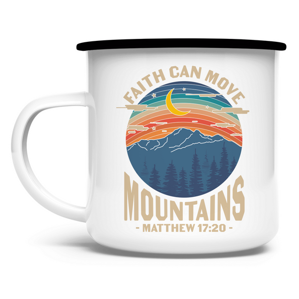 Emaille Tasse faith can move mountains matthew 17:20