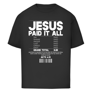 Oversize T-Shirt jesus paid it all acts 4:12