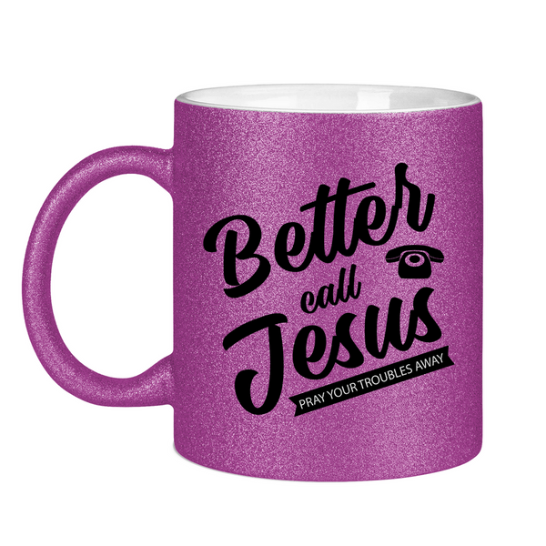 Glitzertasse better call jesus